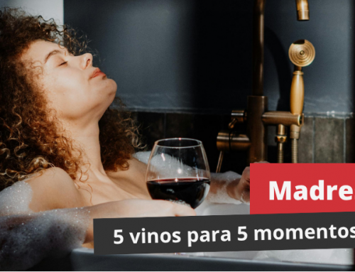 Madres reales: 5 vinos para 5 momentos